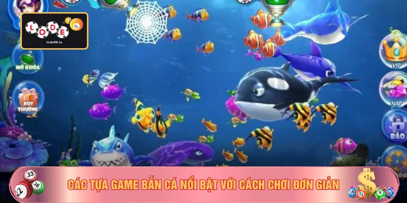 Các tựa game bắn cá nổi bật với cách chơi đơn giản