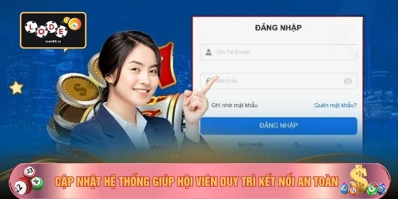 Cập nhật hệ thống giúp hội viên duy trì kết nối an toàn