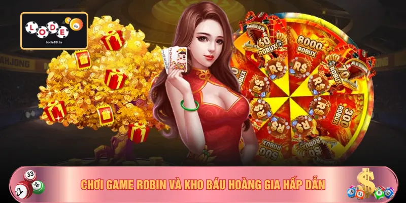 Chơi game Robin và Kho Báu Hoàng Gia hấp dẫn