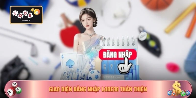 Giao diện đăng nhập LODE88 thân thiện