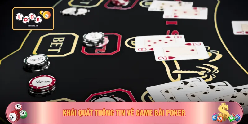 Khái quát thông tin về game bài poker