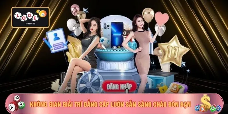 Không gian giải trí đẳng cấp luôn sẵn sàng chào đón bạn