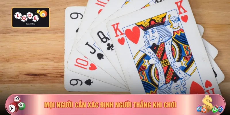Mọi người cần xác định người thắng khi chơi 