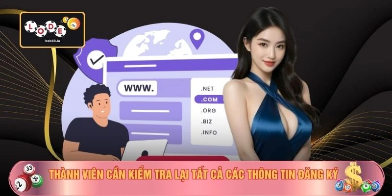 Thành viên cần kiểm tra lại tất cả các thông tin đăng ký