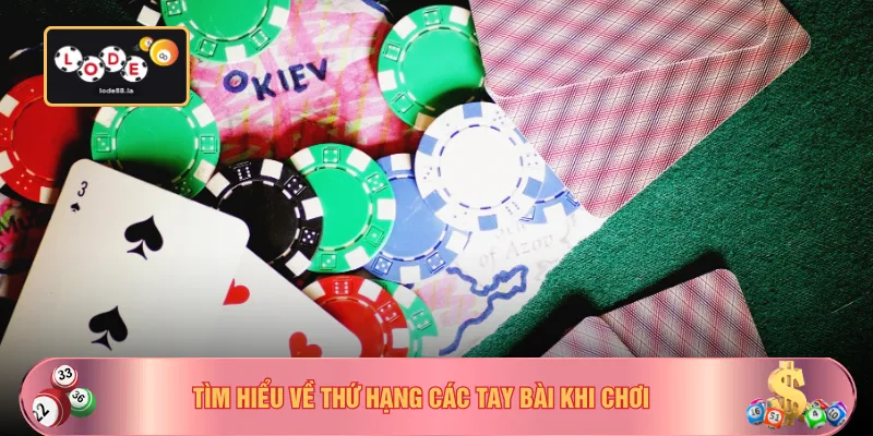 Tìm hiểu về thứ hạng các tay bài khi chơi
