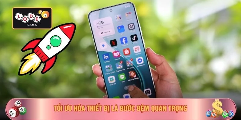 Tối ưu hóa thiết bị là bước đệm quan trọng